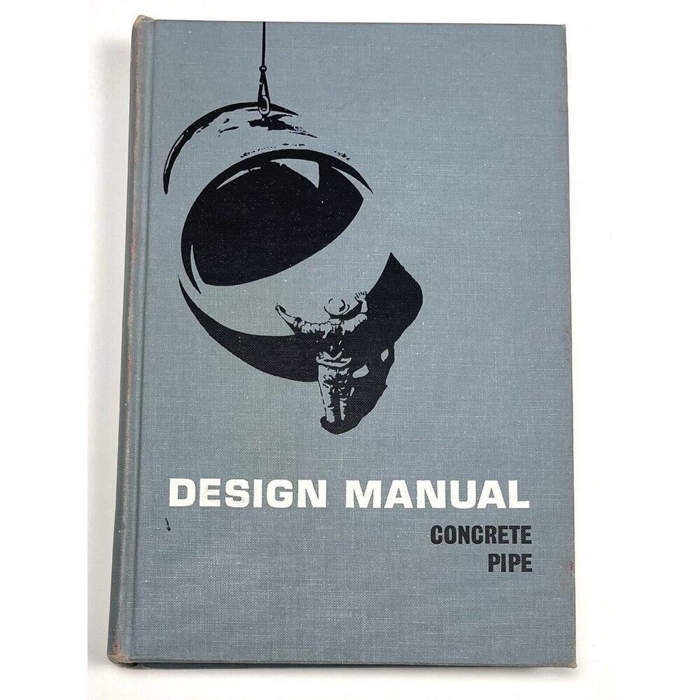 Design Manual: Concrete Pipe (Hardcover, First Edition, 1970)
